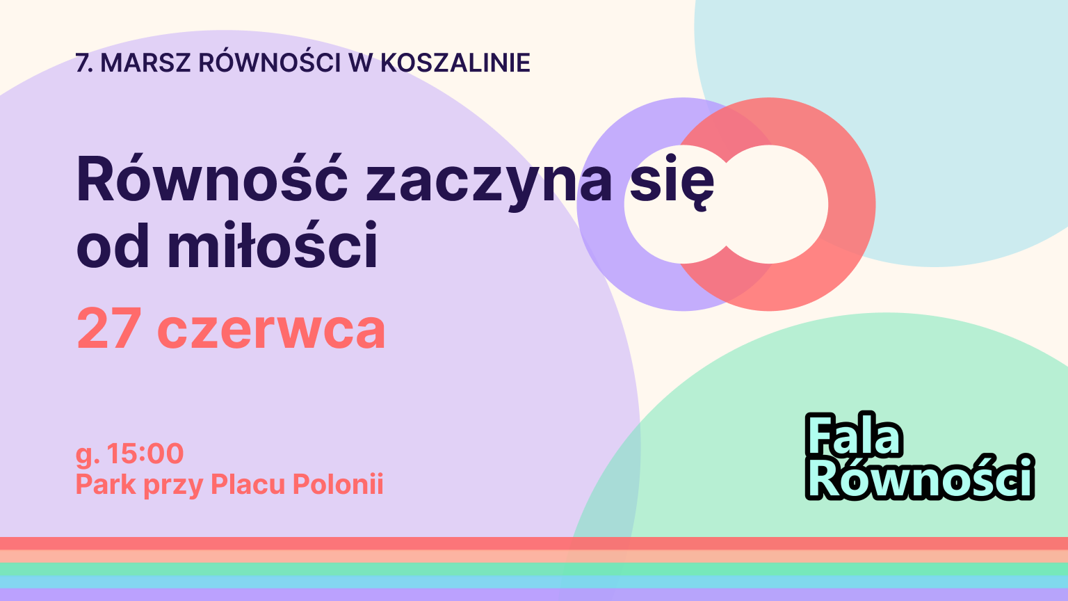 Baner wydarzenia 7. Marszu Równości - Równość zaczyna się od miłości. 27 czerwca g. 15:00 Plac przy Polonii